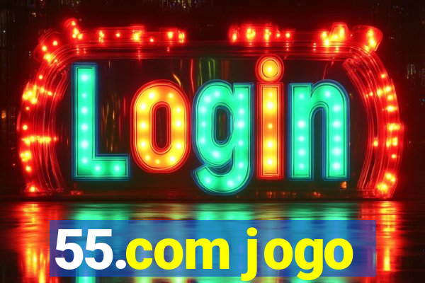 55.com jogo